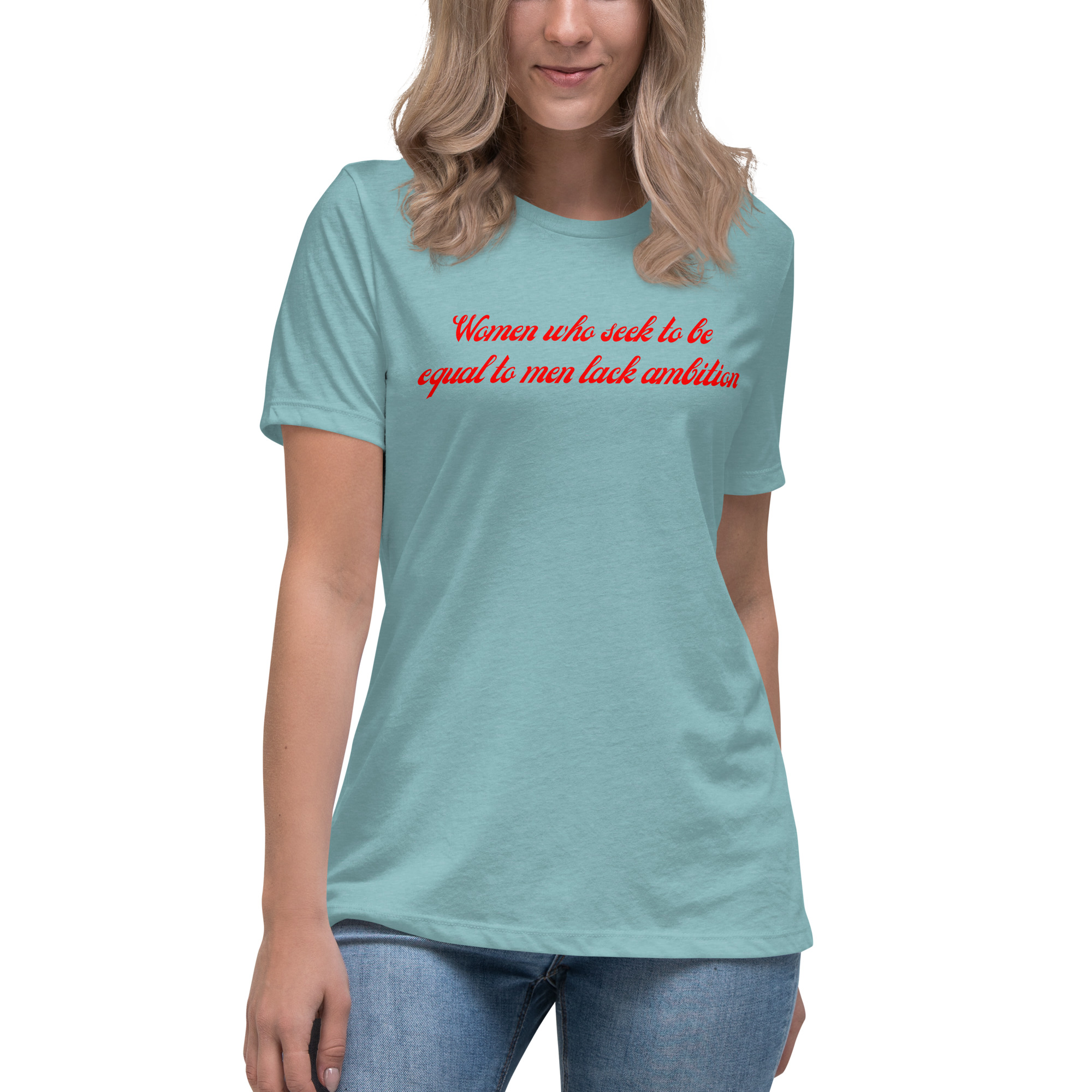 Women Who Seek To Be Equal To Men Lack Ambition (in red letters) Women's T-Shirt - Image 7