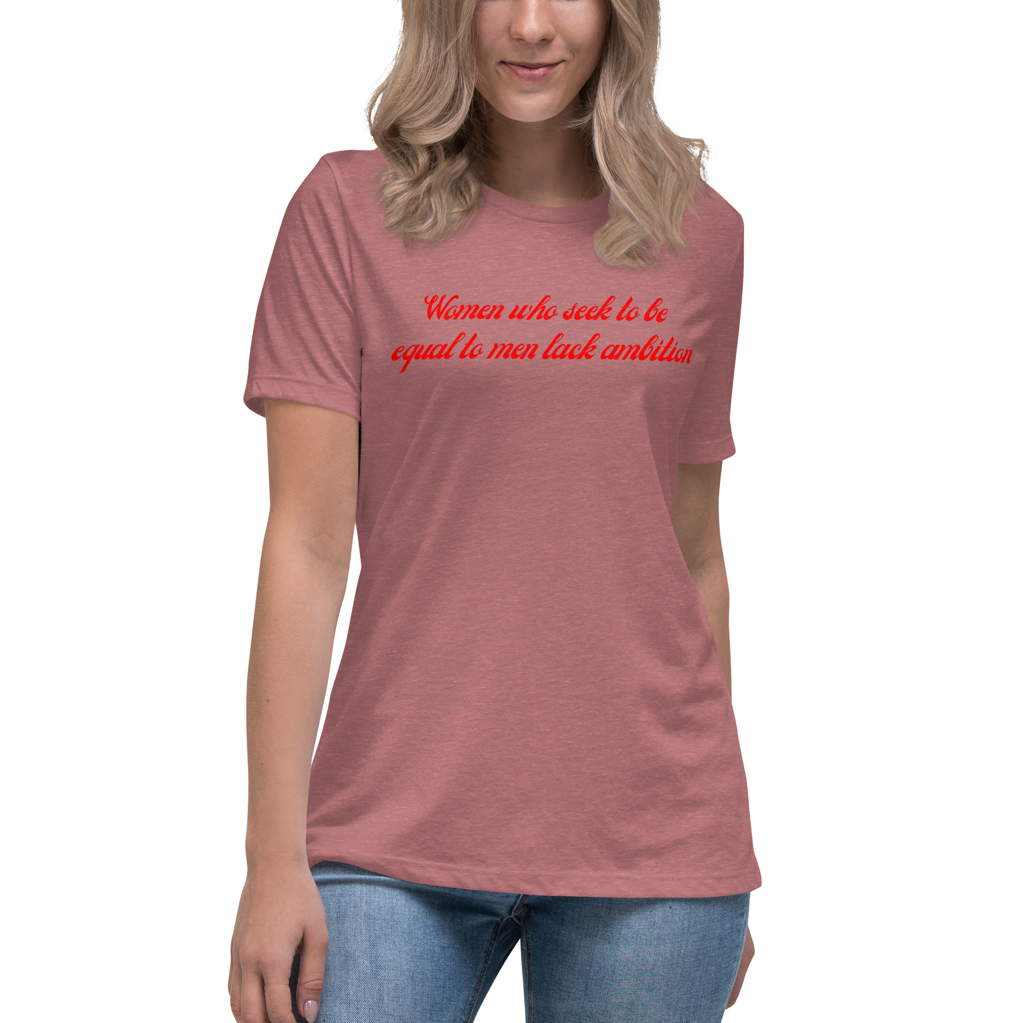 Women Who Seek To Be Equal To Men Lack Ambition (in red letters) Women's T-Shirt - Image 5