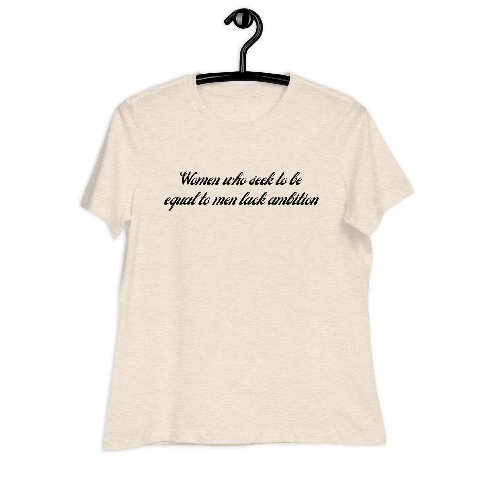 Women Who Seek To Be Equal To Men Lack Ambition Women's T-Shirt - Image 13