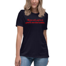 Women Who Seek To Be Equal To Men Lack Ambition (in red letters) Women's T-Shirt