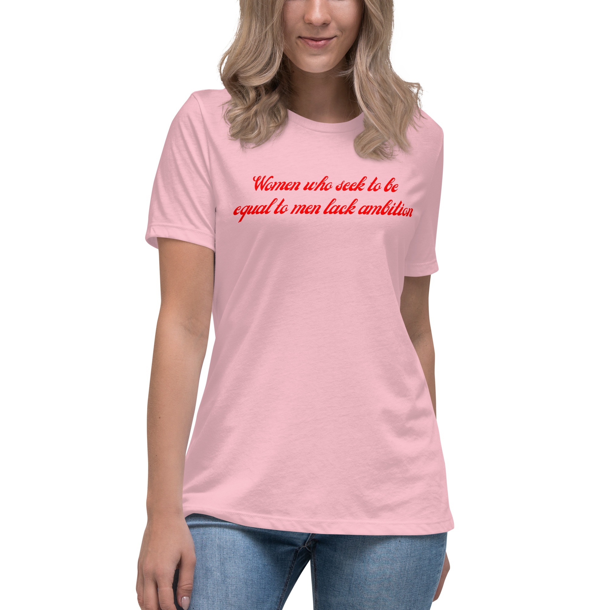 Women Who Seek To Be Equal To Men Lack Ambition (in red letters) Women's T-Shirt - Image 11