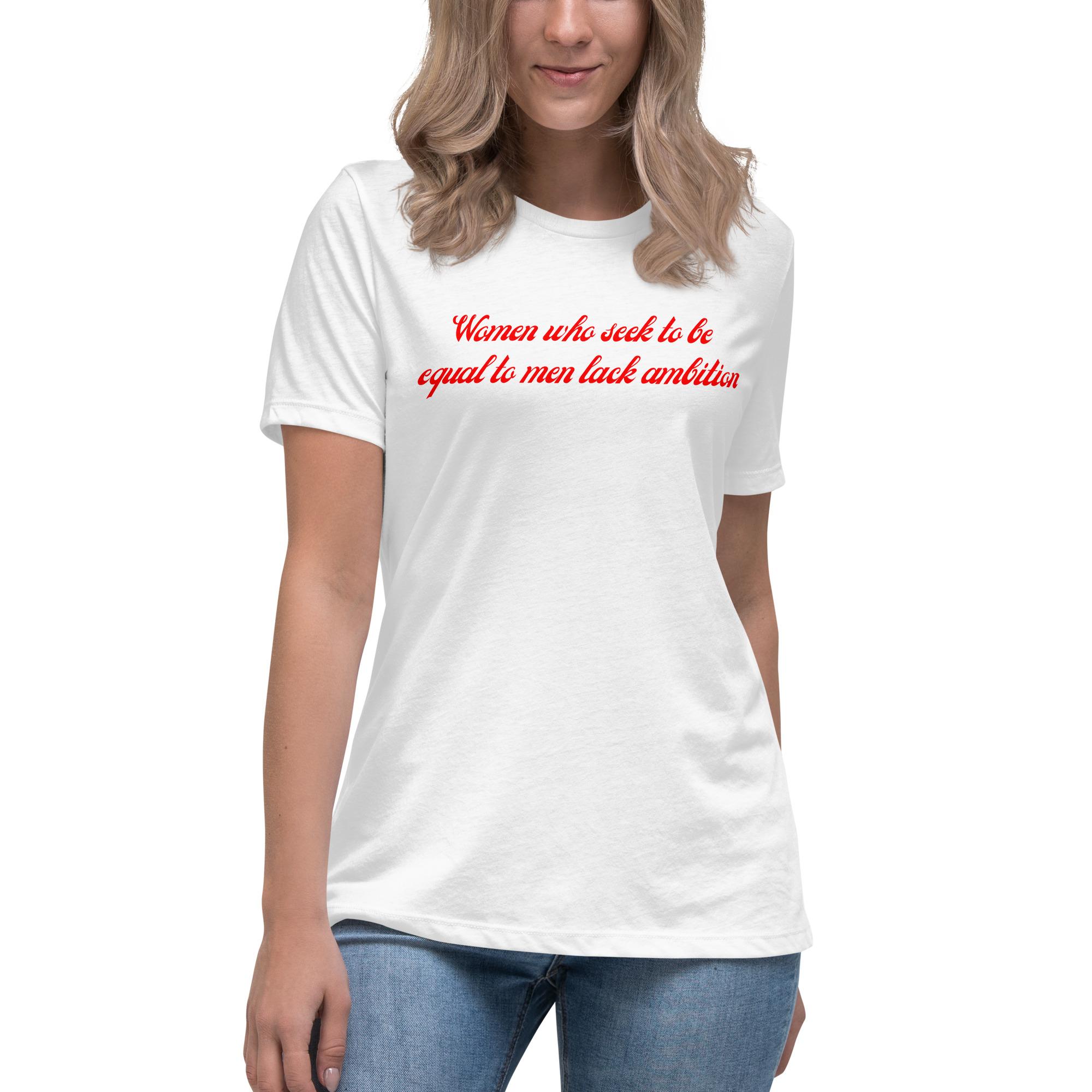 Women Who Seek To Be Equal To Men Lack Ambition (in red letters) Women's T-Shirt - Image 14