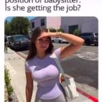 She's applying for the position of babysitter. Is she getting the job?