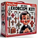 Fisher Price Exorcism Kit
