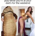 Me and your mom doing role play while you're at your dad's for the weekend