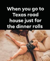 When you go to Texas road house just for the dinner rolls - Giant ass butt blonde