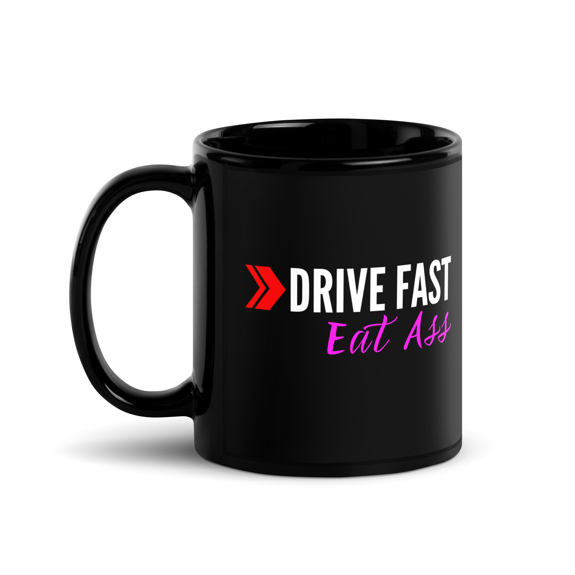 DRIVE FAST Eat Ass Black Coffee Mug - Image 2