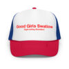 Good Girls Swallow (Fight Eating Disorders) embroidered trucker hat