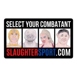 Select Your Combatant SLAUGHTERSPORT.COM (The Original 4 ) Sticker