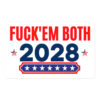 Fuck Em Both 2028 | Apolitical sticker