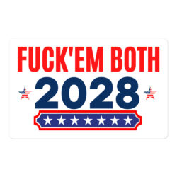 Fuck Em Both 2028 | Apolitical sticker