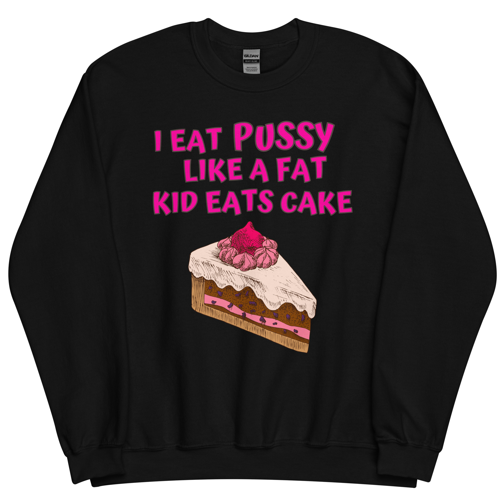 I Eat Pussy Like a Fat Kid Eats Cake – Cherry Cake Sweatshirt