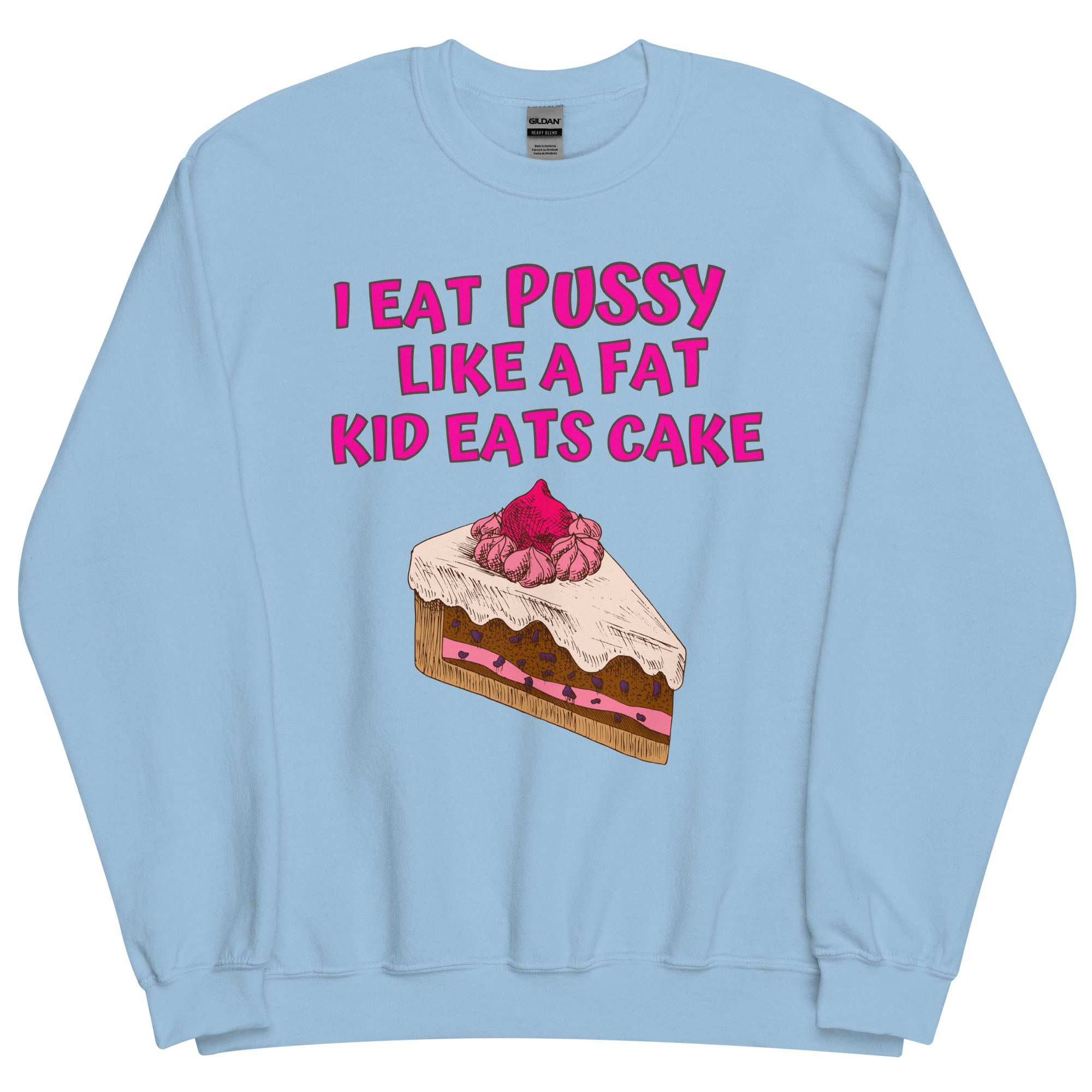 I Eat Pussy Like a Fat Kid Eats Cake – Cherry Cake Sweatshirt - Image 12