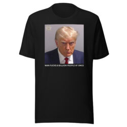 Man Fucks 8 Billion People At Once T-Shirt