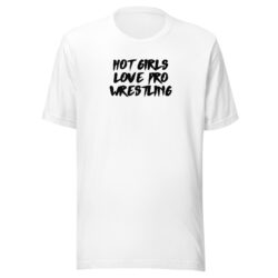Hot Girls Love Pro Wrestling (black font) T-Shirt
