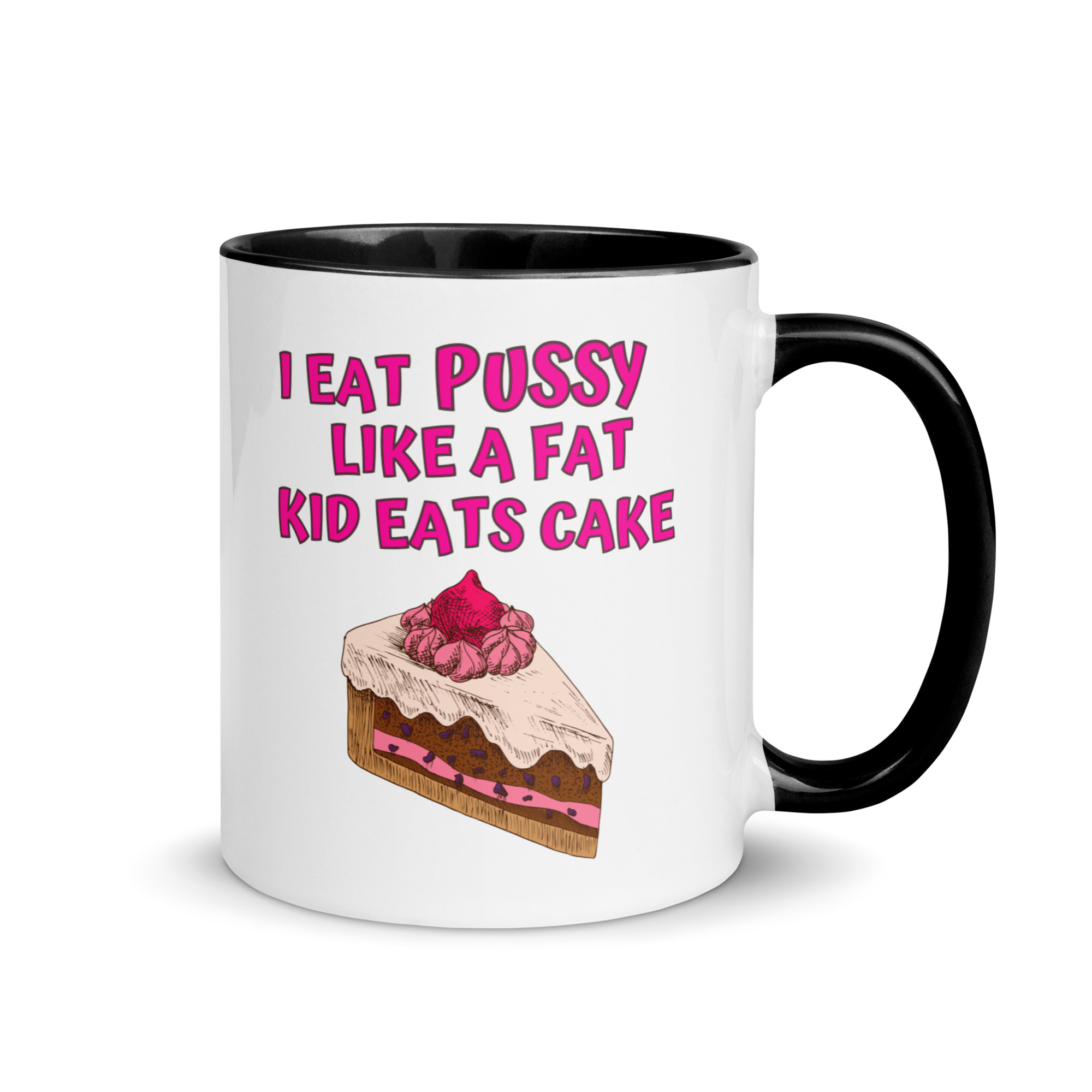 I Eat Pussy Like a Fat Kid Eats Cake - Cherry Cake Mug with Color Inside - Image 2