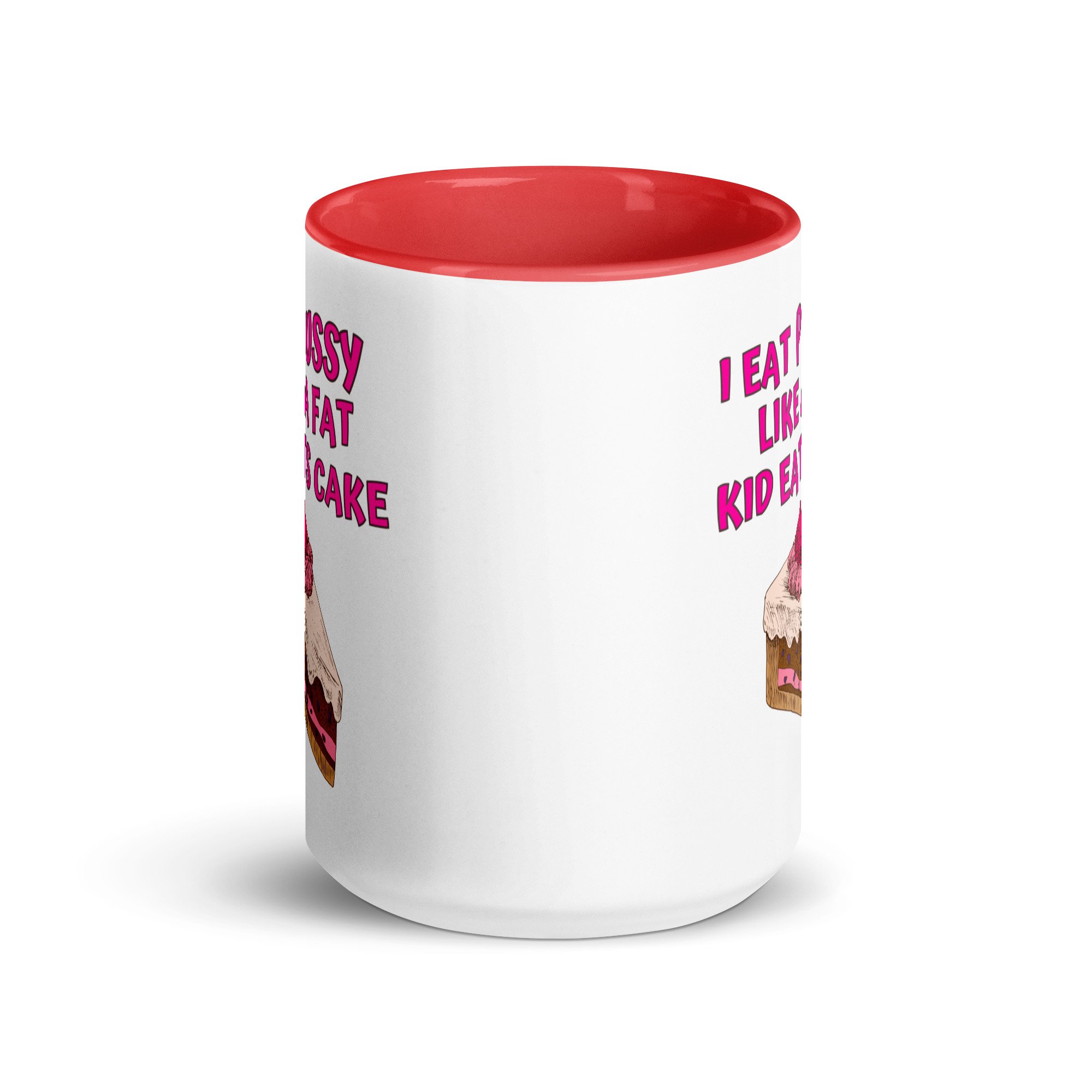 I Eat Pussy Like a Fat Kid Eats Cake - Cherry Cake Mug with Color Inside - Image 11