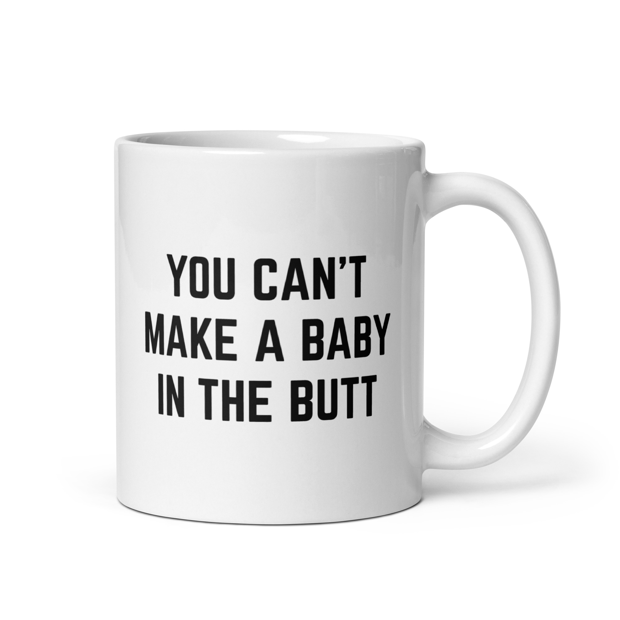 You Can’t Make A Baby In The Butt coffee mug - Image 2