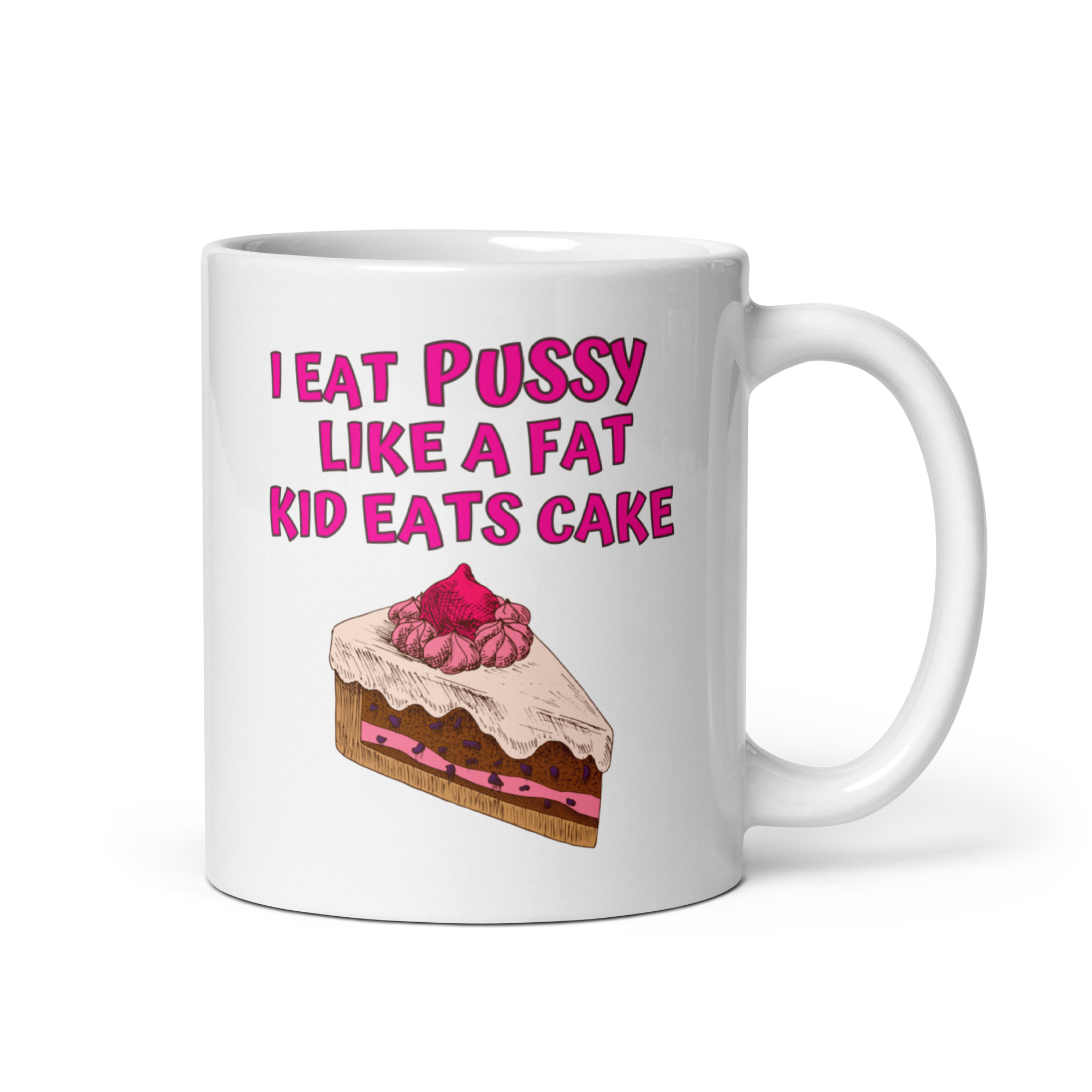 I Eat Pussy Like a Fat Kid Eats Cake - Cherry Cake coffee mug - Image 2
