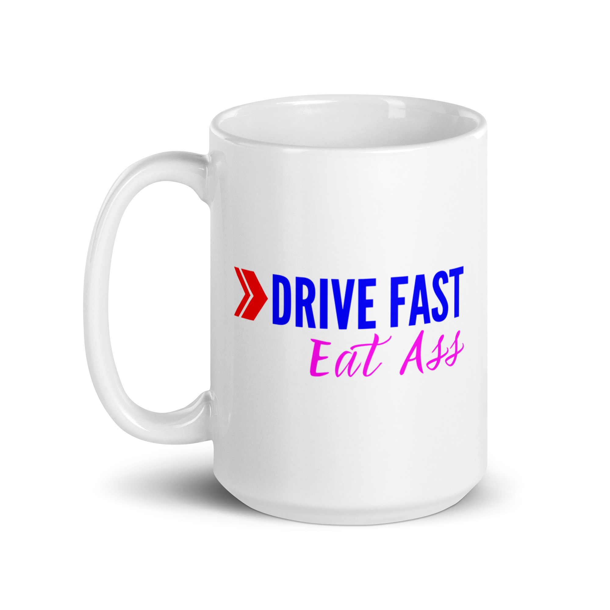 DRIVE FAST Eat Ass coffee mug - Image 6