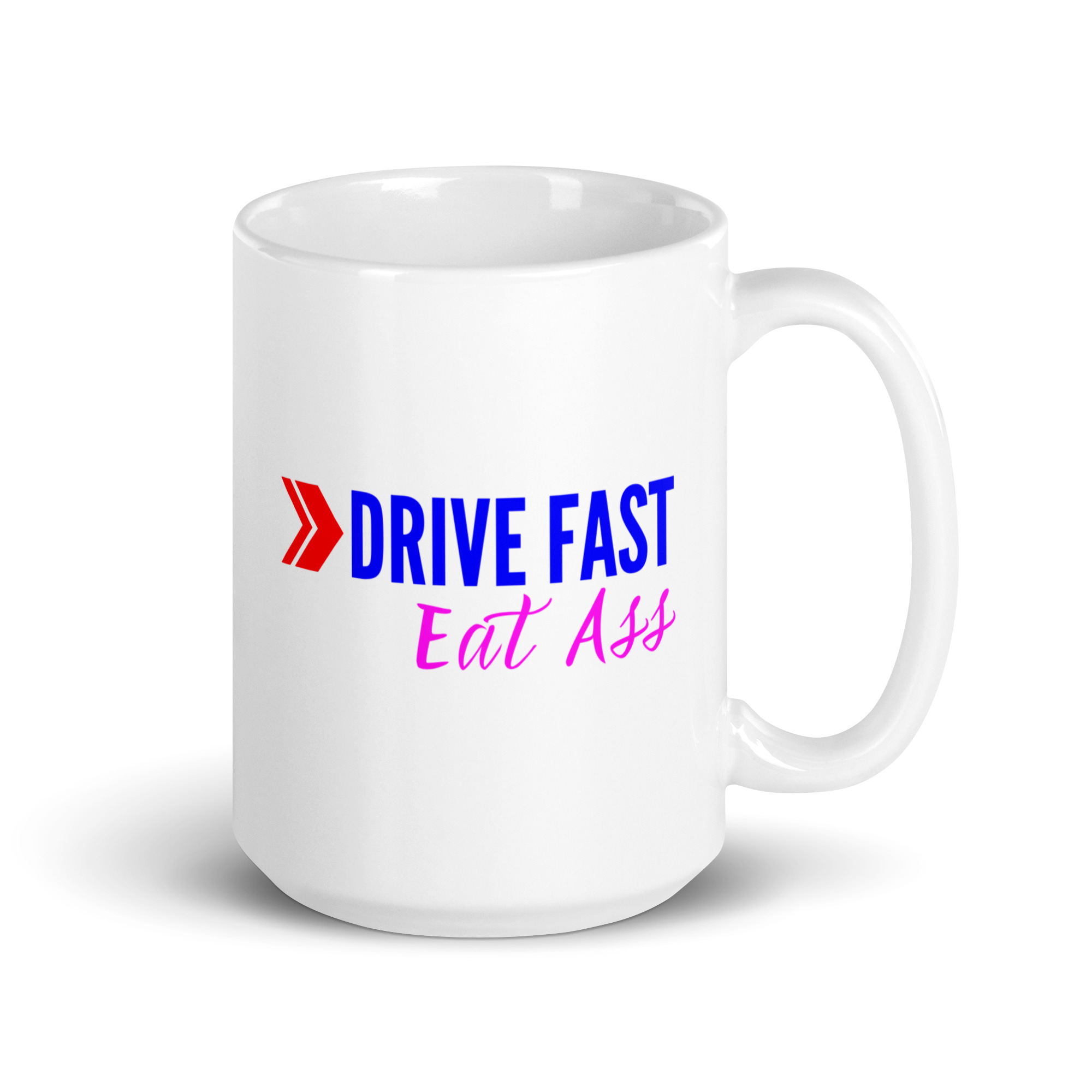 DRIVE FAST Eat Ass coffee mug - Image 5