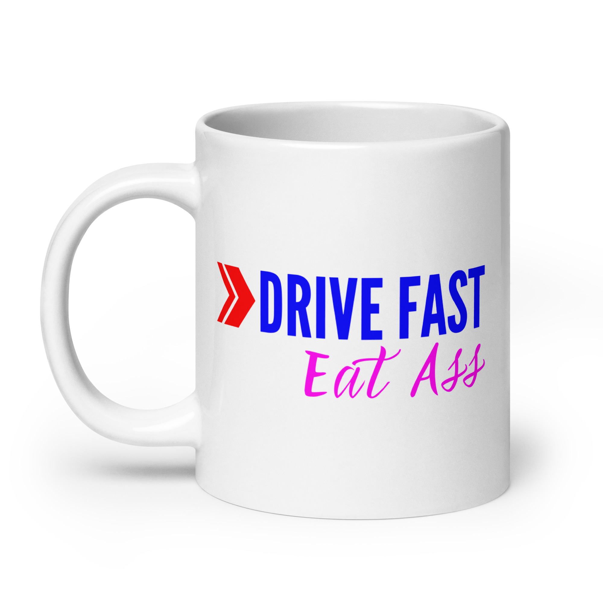 DRIVE FAST Eat Ass coffee mug - Image 8