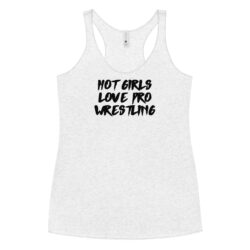 Hot Girls Love Pro Wrestling (black font) Women's Racerback Tank