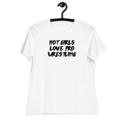 Hot Girls Love Pro Wrestling (black font) Women's T-Shirt