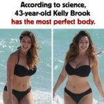 According to science 43 years old Kelly Brook has the most perfect body
