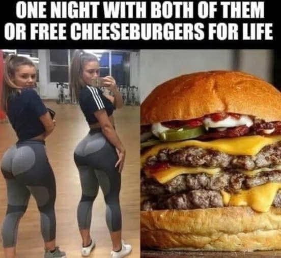 One Night With Both Of Them or Free Cheeseburgers For Life