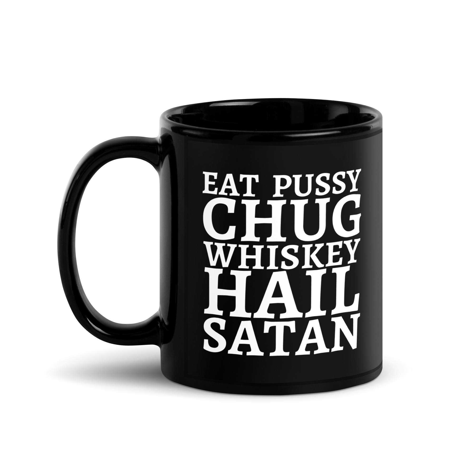 Eat Pussy Chug Whiskey Hail Satan Black Coffee Mug - Image 2