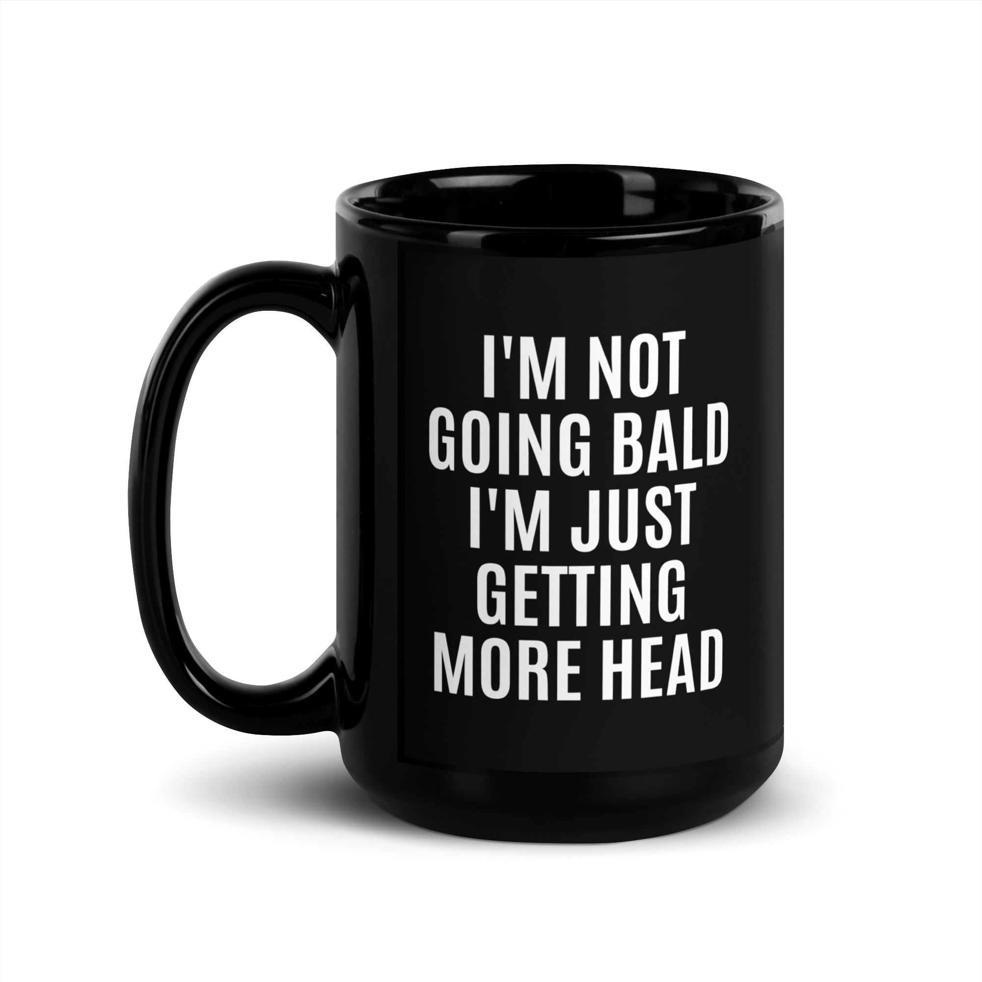 I'M NOT GOING BALD I'M JUST GETTING MORE HEAD Black Coffee Mug - Image 4