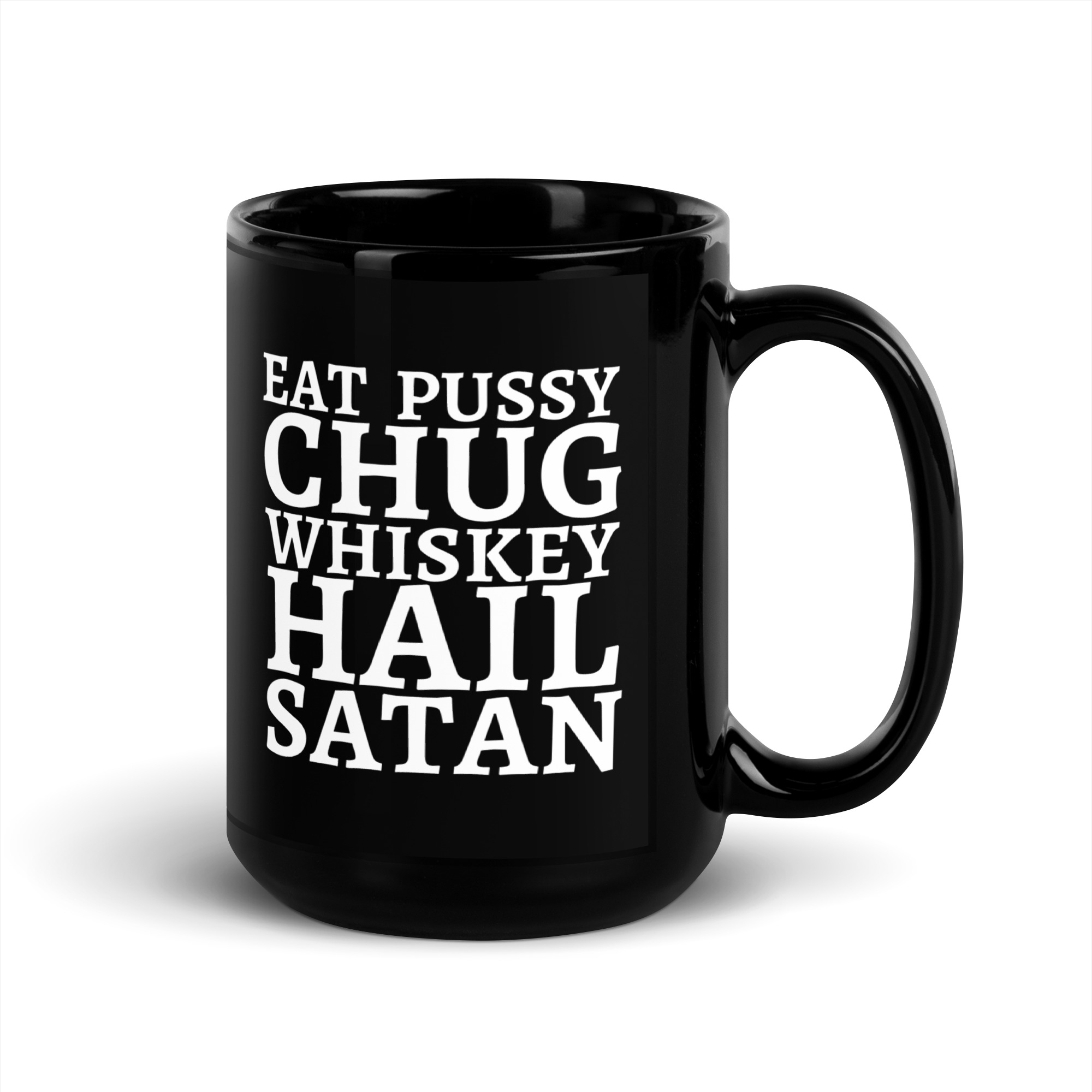 Eat Pussy Chug Whiskey Hail Satan Black Coffee Mug - Image 5