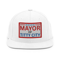 MAYOR of TITTY CITY Flat Back Snapback Hat (Embroidered)
