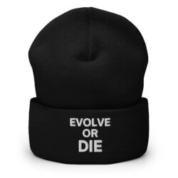 ‘Evolve or Die’ Beanie (Embroidered)
