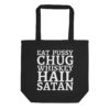 Eat Pussy Chug Whiskey Hail Satan Tote Bag