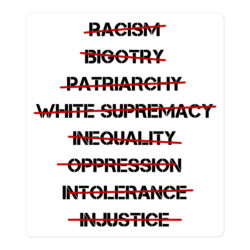 Anti Racism, Anti Bigotry, Anti Patriarchy white sticker