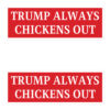 TACO TRUMP ALWAYS CHICKENS OUT Stickers