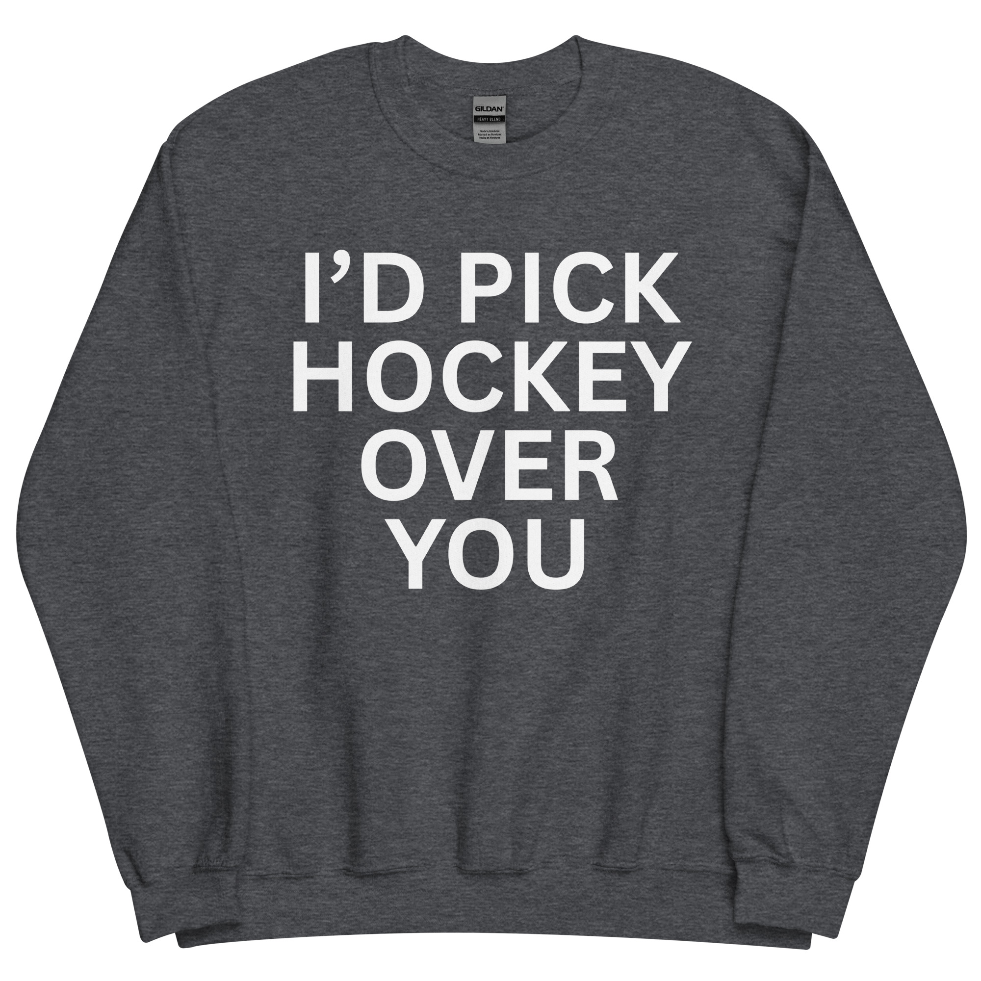 I'd Pick Hockey Over You Sweatshirt - Image 7
