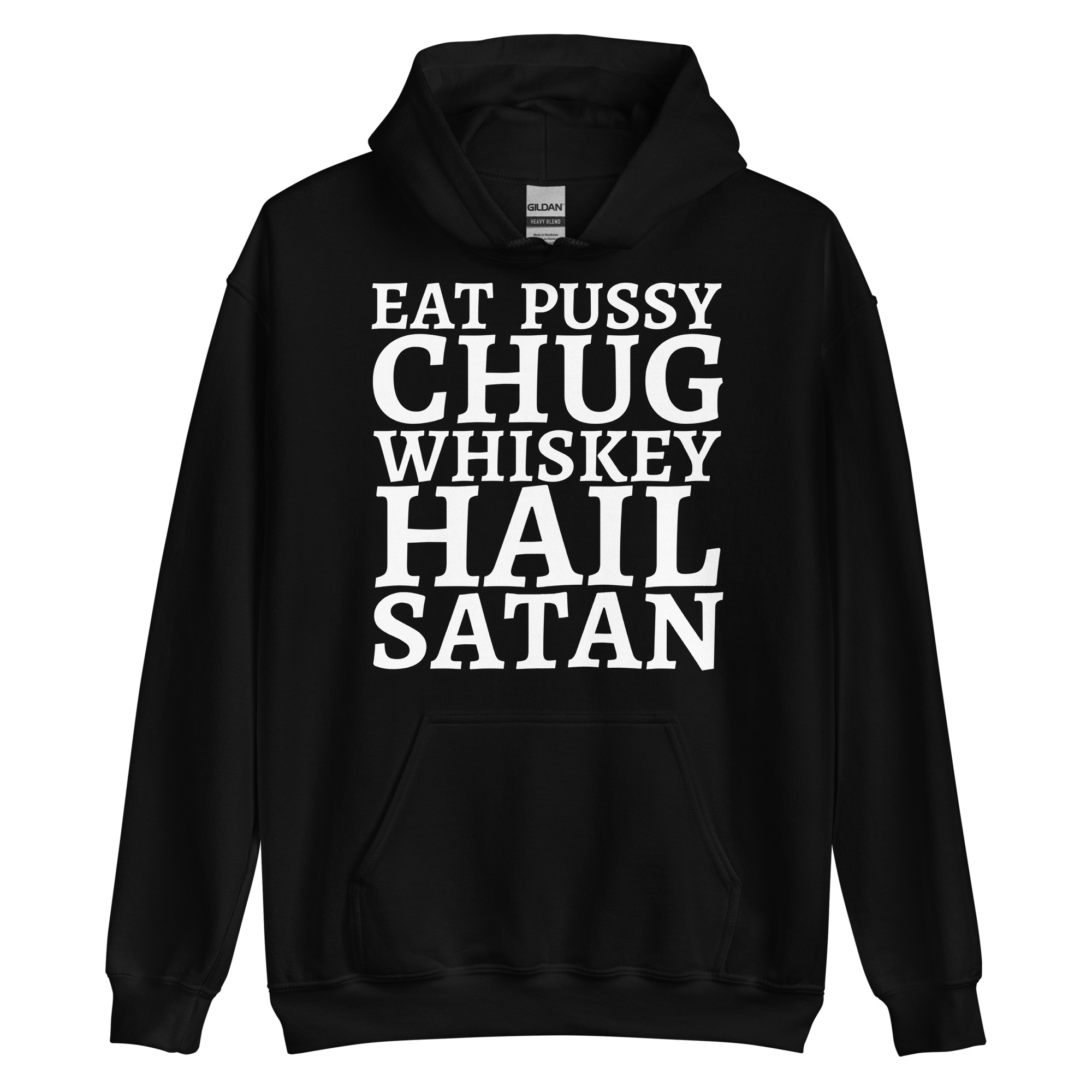 Eat Pussy Chug Whiskey Hail Satan Hoodie (FRONT + Large BACK Designs) - Image 2