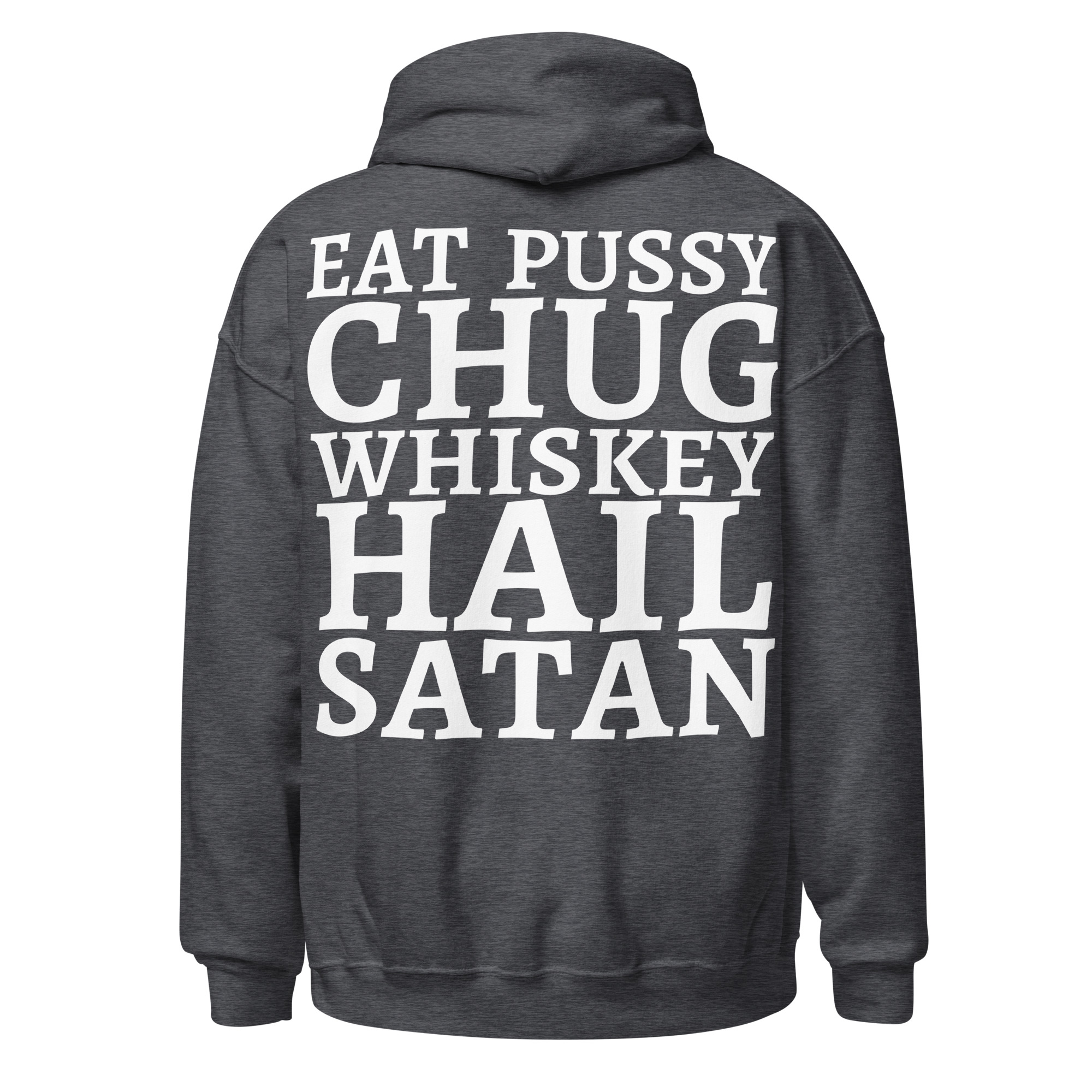Eat Pussy Chug Whiskey Hail Satan Hoodie (FRONT + Large BACK Designs) - Image 8