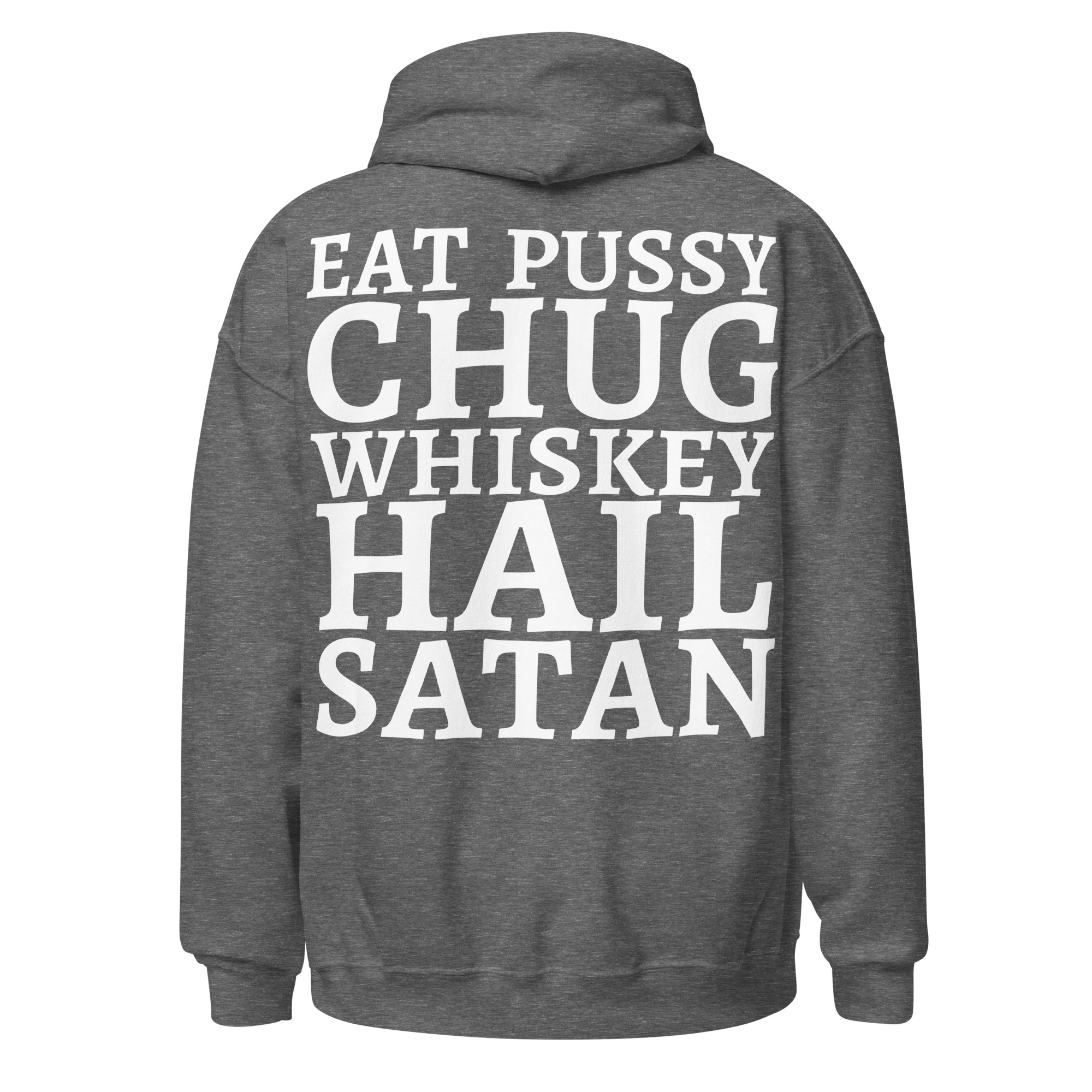 Eat Pussy Chug Whiskey Hail Satan Hoodie (FRONT + Large BACK Designs) - Image 12