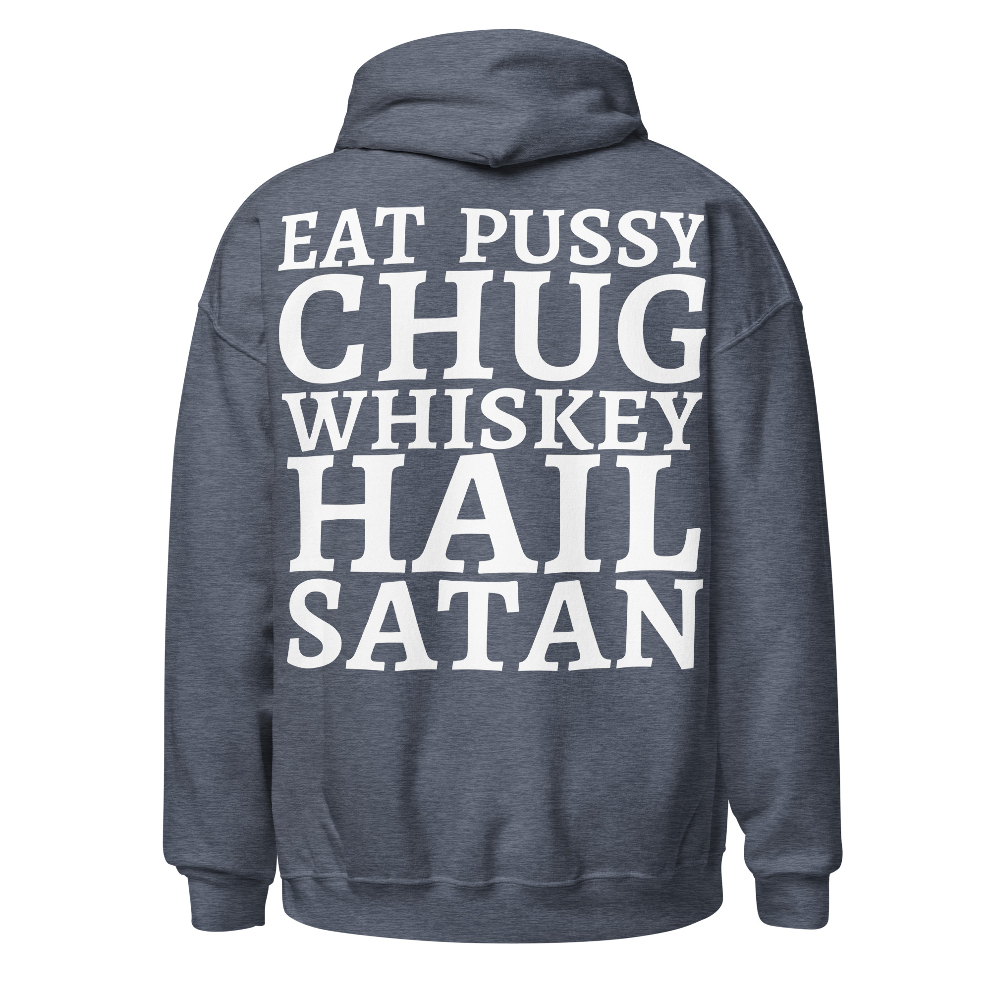 Eat Pussy Chug Whiskey Hail Satan Hoodie (FRONT + Large BACK Designs) - Image 11