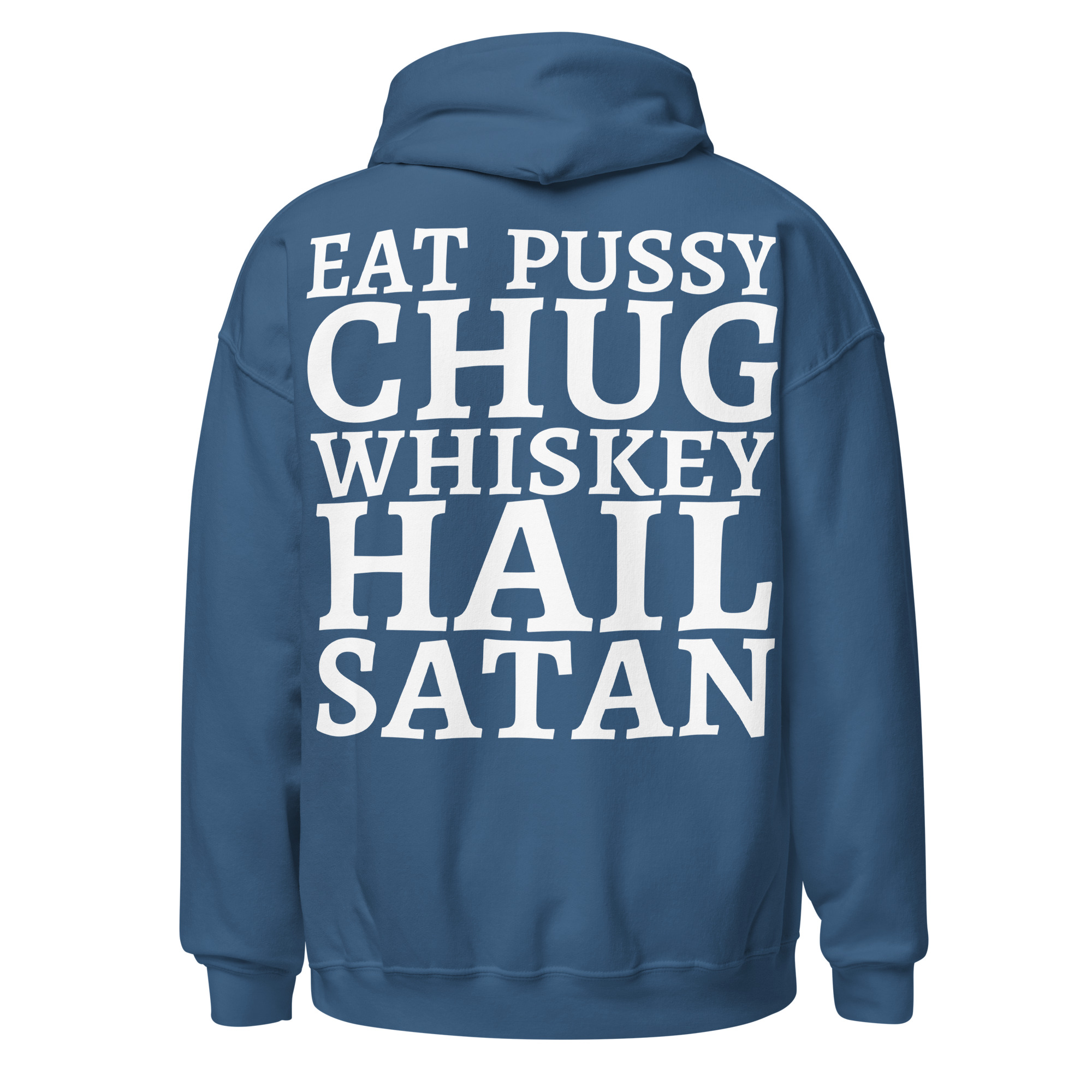 Eat Pussy Chug Whiskey Hail Satan Hoodie (FRONT + Large BACK Designs) - Image 10
