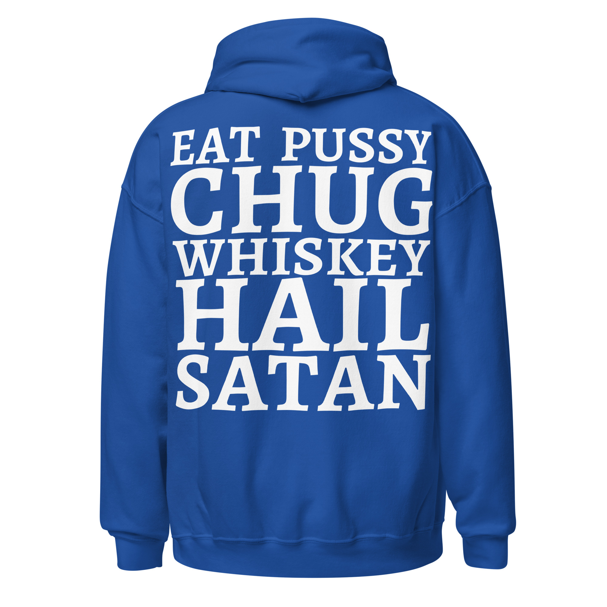 Eat Pussy Chug Whiskey Hail Satan Hoodie (FRONT + Large BACK Designs) - Image 9