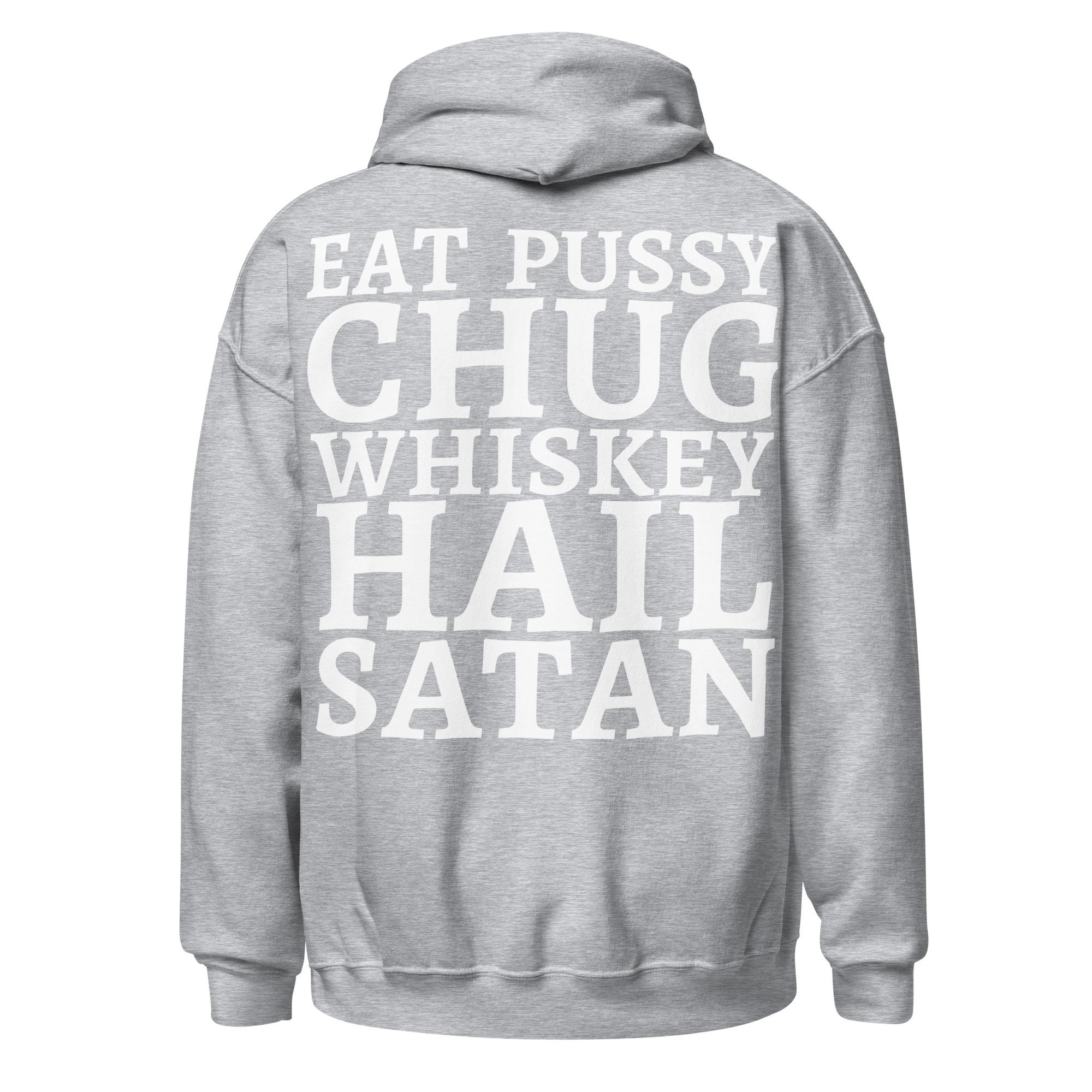 Eat Pussy Chug Whiskey Hail Satan Hoodie (FRONT + Large BACK Designs) - Image 15