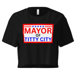MAYOR of TITTY CITY crop top