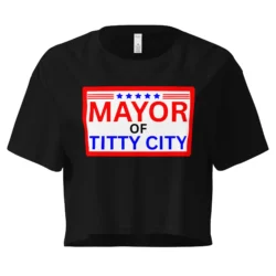 MAYOR of TITTY CITY crop top