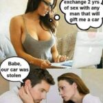 I am willing to exchange 2 years of sex with any man that will gift me a car