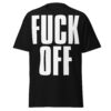 FUCK OFF (Full Size Text) T-Shirt